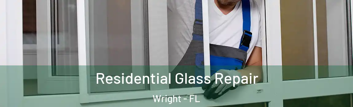  Residential Glass Repair Wright - FL