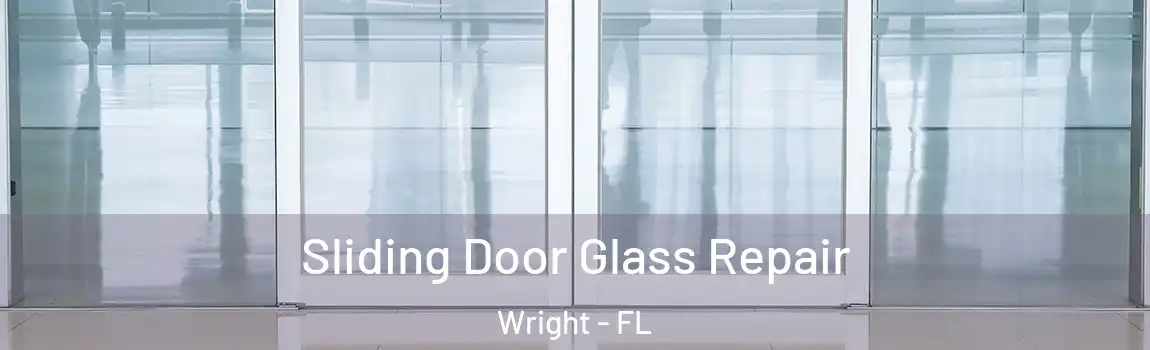  Sliding Door Glass Repair Wright - FL
